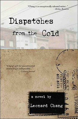 Dispatches from the Cold by Leonard Chang