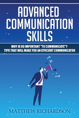 Advanced Communication Skills by Matthew Richardson