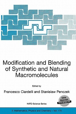 Modification and Blending of Synthetic and Natural Macromolecules: Proceedings of the NATO Advanced Study Institute on Modification and Blending of Sy by 