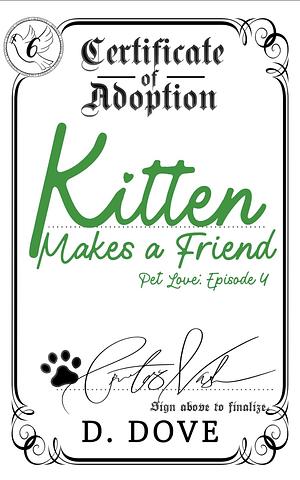 Kitten Makes A New Friend by D. Dove