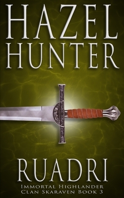 Ruadri (Immortal Highlander, Clan Skaraven Book 3): A Scottish Time Travel Romance by Hazel Hunter
