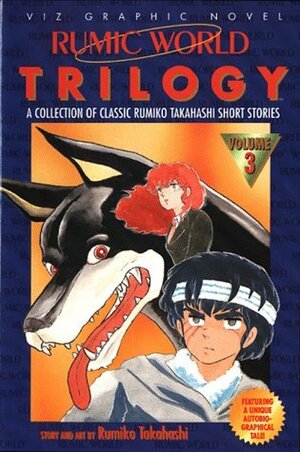 Rumic World Trilogy, Volume 3 by Rumiko Takahashi