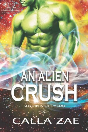 An Alien Crush by Calla Zae