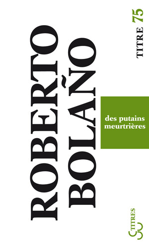 Des Putains Meurtrières by Roberto Bolaño, Robert Amutio