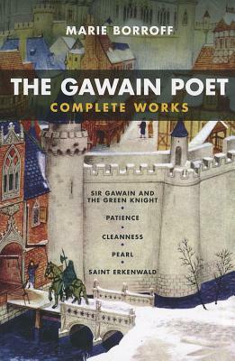 The Gawain Poet: Complete Works by Marie Borroff, Unknown