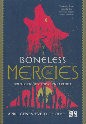 The Boneless Mercies by April Genevieve Tucholke