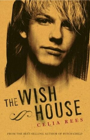 The Wish House by Celia Rees