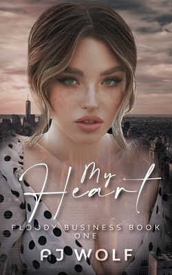 My Heart by A.J. Wolf