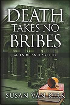 Death Takes No Bribes by Susan Van Kirk