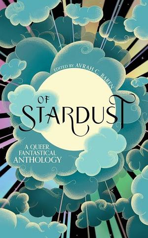 Of Stardust by Avrah C. Baren