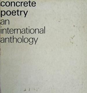 Concrete Poetry: an international anthology by Stephen Bann