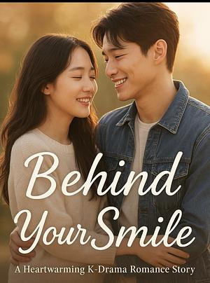 Behind Your Smile  by Irish Lee