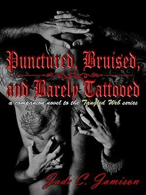 Punctured, Bruised, and Barely Tattooed by Jade C. Jamison