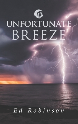 Unfortunate Breeze by Ed Robinson