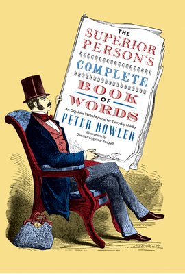 The Superior Person's Complete Book of Words by Peter Bowler