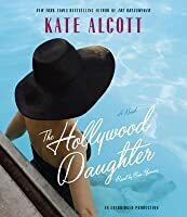 The Hollywood Daughter by Kate Alcott