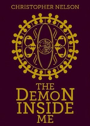 The Demon Inside Me by Christopher Nelson