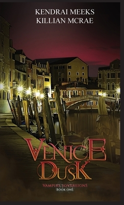 Venice Dusk by Kendrai Meeks, Killian McRae