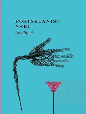 Portselanist nael by Piret Raud