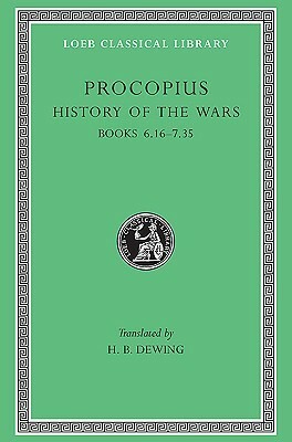 History of the Wars, Volume IV. Books 6.16-7.35 Gothic War by Henry Bronson Dewing, Procopius