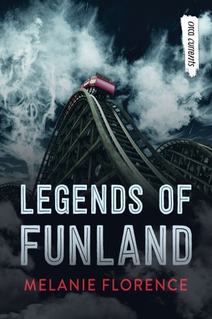 Legends of Funland by Melanie Florence