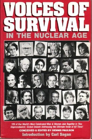 Voices of Survival in the Nuclear Age by Dennis Paulson, Carl Sagan