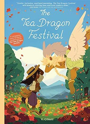 The Tea Dragon Festival by K. O'Neill