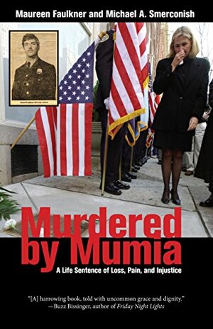 Murdered by Mumia: A Life Sentence of Loss, Pain, and Injustice by Maureen Faulkner