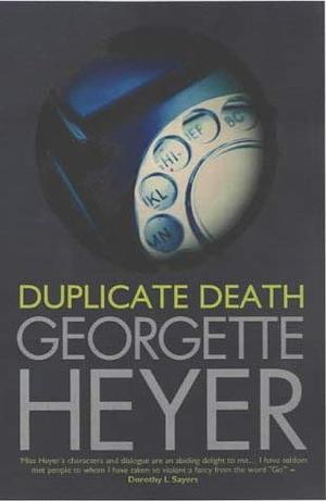 Duplicate Death by Georgette Heyer