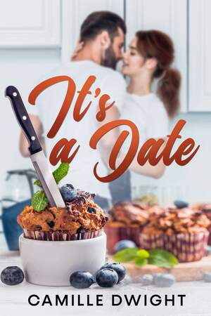 It's a Date by Camille Dwight