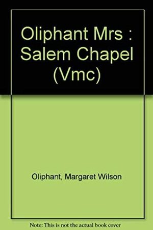 Salem Chapel by Margaret Oliphant