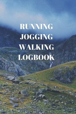 Running Jogging Walking Logbook: 90 Pages of 6 X 9 Inch Daily Record of Your Exercise Regime by Larry Sparks