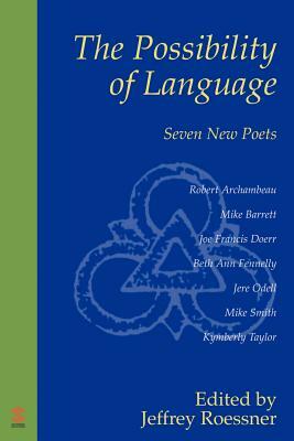 The Possibility of Language: Seven New Poets by Robert Thomas Archambeau, Mike Barrett, Valerie Archambeau