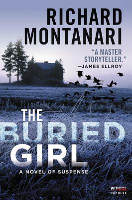 The Buried Girl: A Novel of Suspense by Richard Montanari