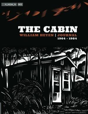 The Cabin: Journal 1968-1984 by William Heyen