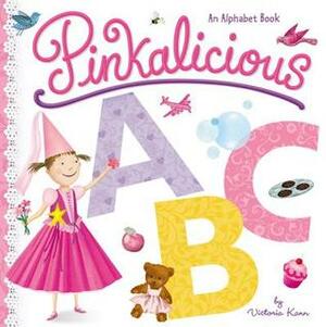 Pinkalicious ABC: An Alphabet Book by Victoria Kann