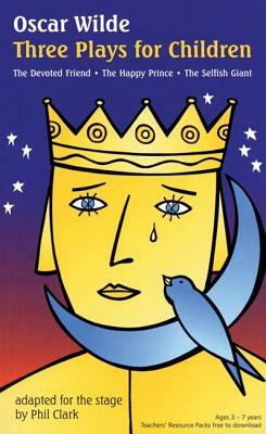 Oscar Wilde: Three Plays for Children by Oscar Wilde