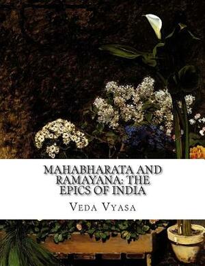 Mahabharata and Ramayana: The Epics of India by Veda Vyasa, Valmiki Adi-Kavi