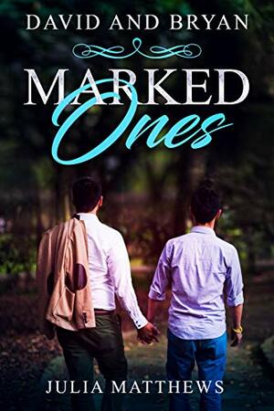 Marked Ones: David and Bryan by Julia Matthews