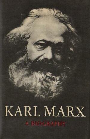 Karl Marx - A Biography by Progress Publishers Moscow