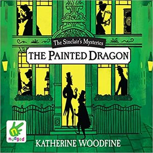The Painted Dragon by Katherine Woodfine
