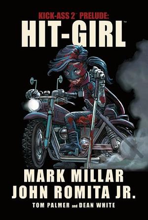 Kick Ass 2 Prelude: Hit-Girl by Mark Millar, Tom Palmer, John Romita Jr.