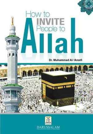 How to invite people to Allah by محمد عبد الرحمن العريفي, Darussalam