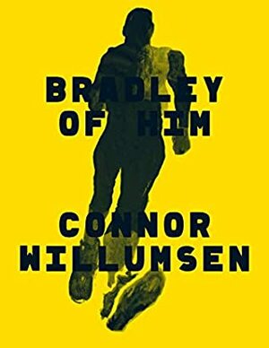 Bradley of Him by Connor Willumsen