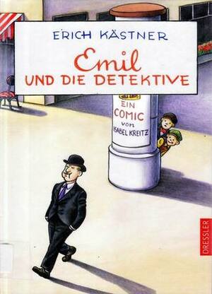 Emil und die Detektive: ein Comic by Isabel Kreitz, Erich Kästner