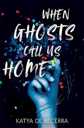 When Ghosts Call Us Home by Katya de Becerra