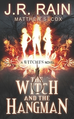 The Witch and the Hangman by J.R. Rain, Matthew S. Cox