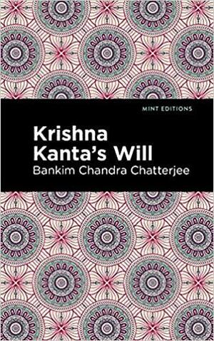 Krishna Kanta's Will by Bankim Chandra Chatterjee