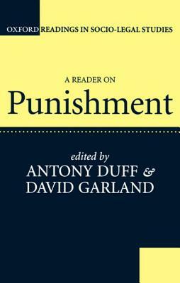 A Reader on Punishment by Antony Duff, Garland Duff