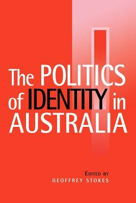 The Politics of Identity in Australia by 